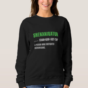 Shenanigator Funny Mischief Maker Irish Ireland Pa Sweatshirt