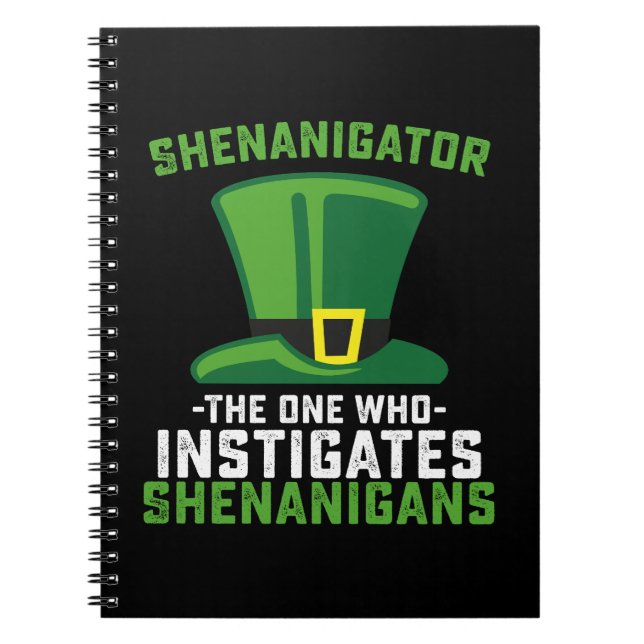Shenanigator The One Who Instigates Shenanigans Notebook (Front)