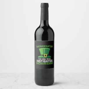 Shenanigator The One Who Instigates Shenanigans Wine Label