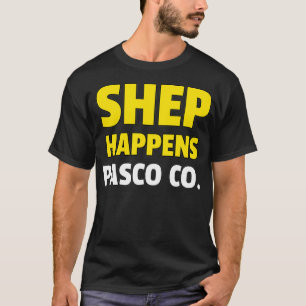 Shep Happens Pasco County T-Shirt