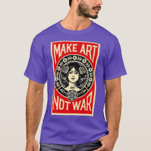 shepard fairey make art not war T-Shirt