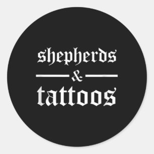 Shepherds And Tattoos Funny Tattooed Dog Owner She Classic Round Sticker