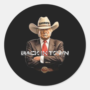 Sheriff's Ck In Town Country Cowboy A Funny Trump Classic Round Sticker