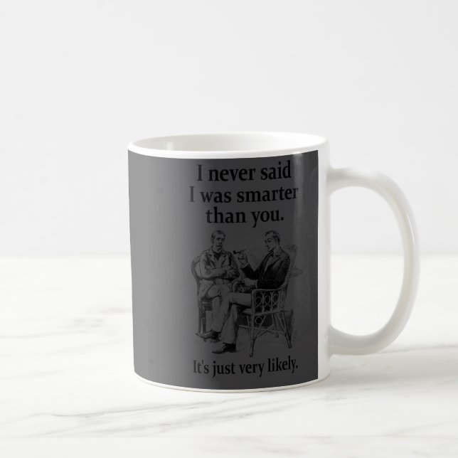 Sherlock Holmes I Never Said I Was Smarter Funny  Coffee Mug (Right)