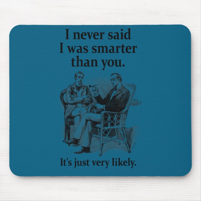 Sherlock Holmes I Never Said I Was Smarter Funny  Mouse Mat (Front)