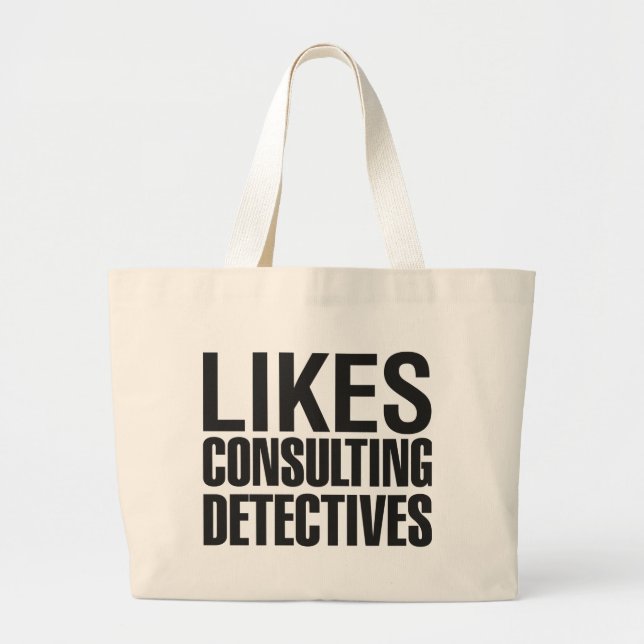SHERLOCK LIKES CONSULTING DETECTIVES LARGE TOTE BAG (Front)