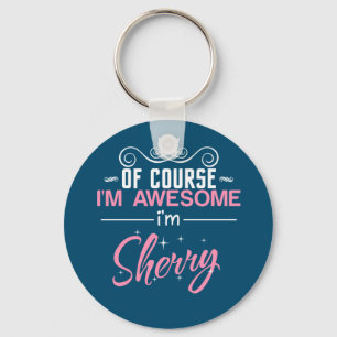 Sherry Of Course I'm Awesome I'm Sherry Name Key Ring