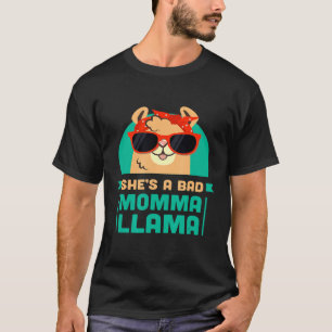 Shes a Bad Momma Llama Mama T-Shirt