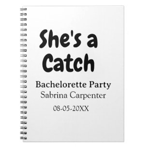 She's a catch bachelorette party name date simple notebook