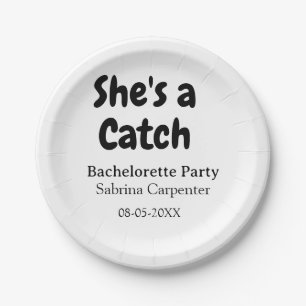 She's a catch bachelorette party name date simple  paper plate