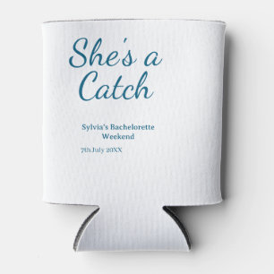She's a catch bachelorette weekend name blue date can cooler
