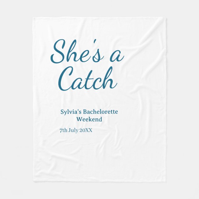 She's a catch bachelorette weekend name blue date  fleece blanket (Front)