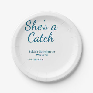 She's a catch bachelorette weekend name blue date paper plate