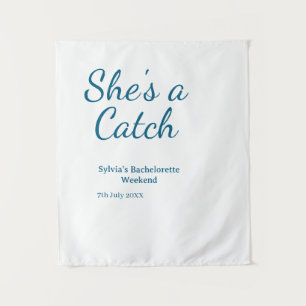 She's a catch bachelorette weekend name blue date tapestry