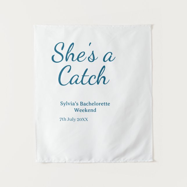 She's a catch bachelorette weekend name blue date  tapestry (Front)