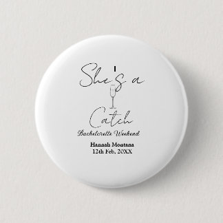 She's a catch champagne bottle bachelorette weeken 6 cm round badge
