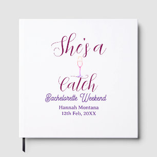 She's a catch champagne bottle bachelorette weeken guest book