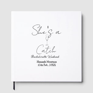 She's a catch champagne bottle bachelorette weeken guest book