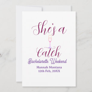 She's a catch champagne bottle bachelorette weeken invitation