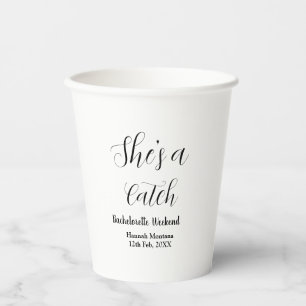 She's a catch champagne bottle bachelorette weeken paper cups