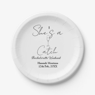 She's a catch champagne bottle bachelorette weeken paper plate