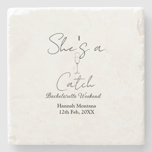 She's a catch champagne bottle bachelorette weeken stone coaster (Front)