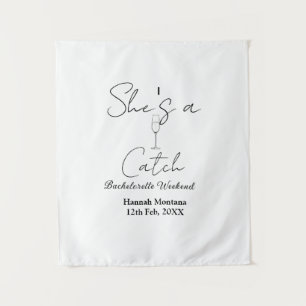 She's a catch champagne bottle bachelorette weeken tapestry