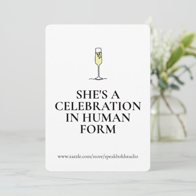 She's a Celebration in Human Form Custom Card (Standing Front)