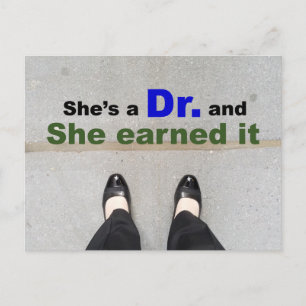 Shes a Dr and Earned It Righteous Doctorate Postcard