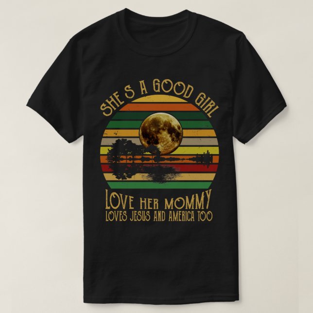 Shes A Good Girl Love Her Mummy Loves Jesus T-Shirt (Design Front)