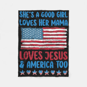 Shes A Good Girl Loves Her Mama Jesus & Americ Fleece Blanket