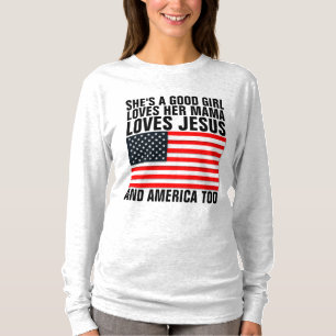SHE'S A GOOD GIRL, LOVES HER MAMA T-Shirts