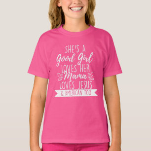 She's A Good Girl She Loves Her Mama and Jesus T-Shirt