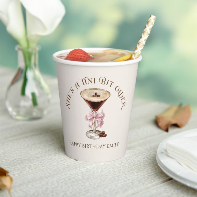 She's a Tini Bit Older Espresso Martini Birthday Paper Cups (Insitu)