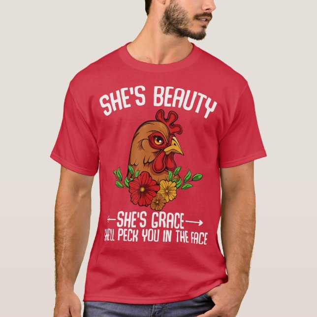 Shes Beauty She Grace Funny Sarcastic Chicken T-Shirt (Front)