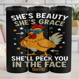She's Beauty, She's Grace..." - Funny Chicken Thermal Tumbler