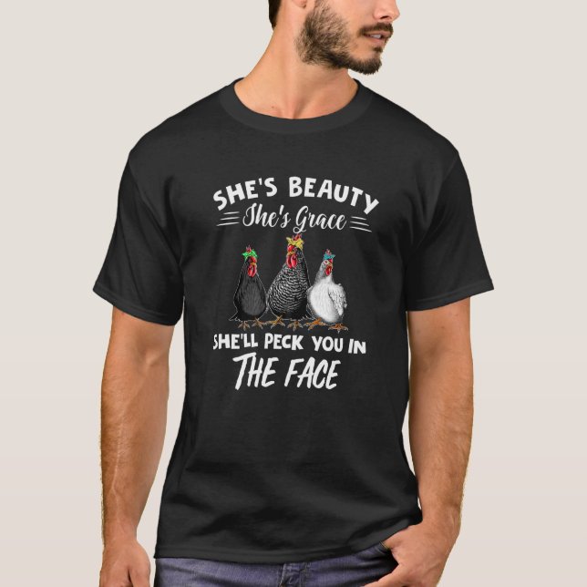 She's Beauty She's Grace She'll Peck You In The Fa T-Shirt (Front)