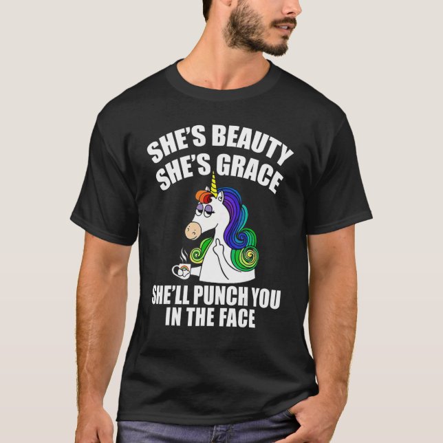 Shes Beauty She's Grace She'll Punch You in the Fa T-Shirt (Front)