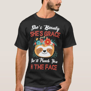 Shes Beauty Shes Grace Shell Punch You In The Face T-Shirt