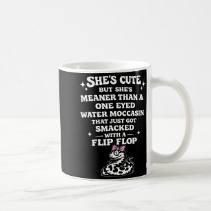 Shes Cute But Shes Meaner Than A One Eyed Water _2 Coffee Mug