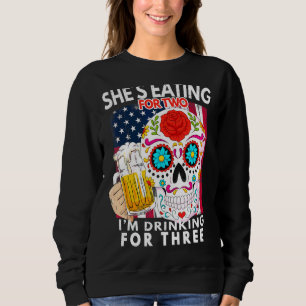 Shes Eating For 2 Im Drinking For 3 Pregnancy Anno Sweatshirt