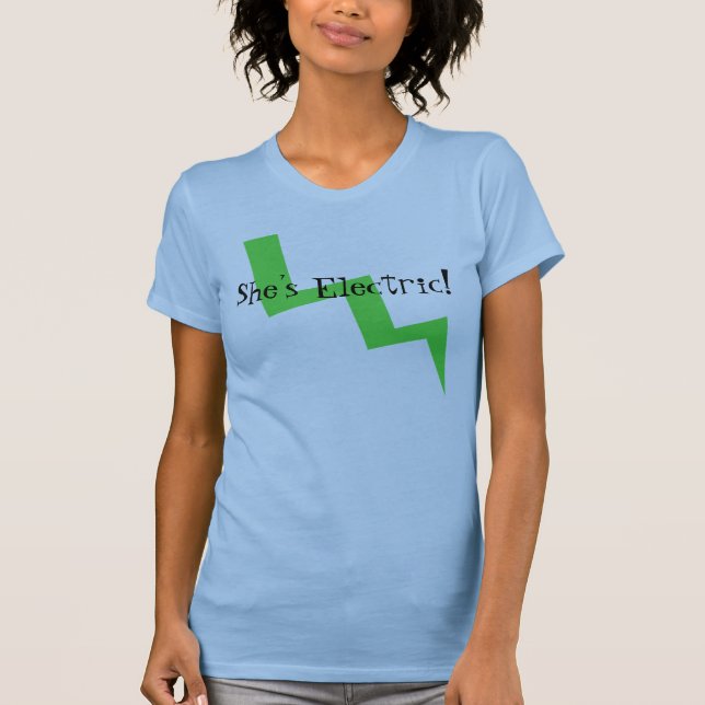 She's Electric! T-Shirt (Front)
