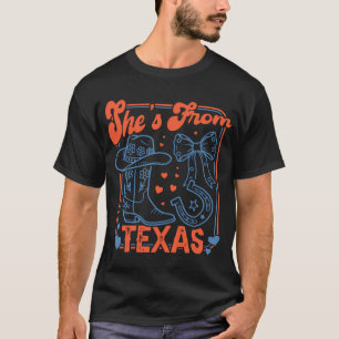 She's From Texas T-Shirt