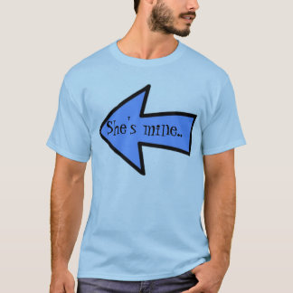 She's mine.. I'm hers T-Shirt