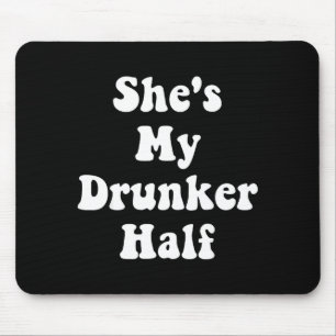 Shes My Drunker Half Cute Funny Drunk Best Friends Mouse Mat