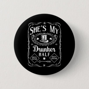 She's My Drunker Half - Irish St Patrick's Day St 6 Cm Round Badge