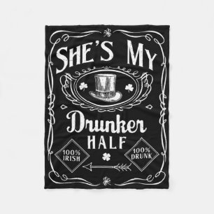 She's My Drunker Half - Irish St Patrick's Day St Fleece Blanket