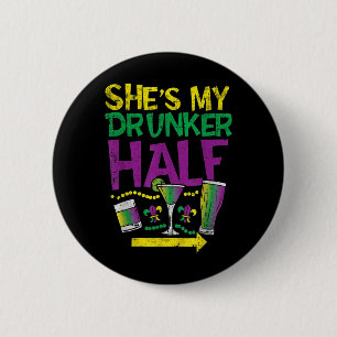 She's My Drunker Half Mardi Gras Couple Matching C 6 Cm Round Badge
