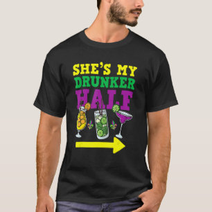 She's My Drunker Half Mardi Gras Couple Party Dri T-Shirt