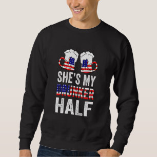 Shes My Drunker Half Matching Couple Drinking July Sweatshirt